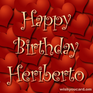 happy birthday Heriberto hearts card