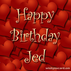 happy birthday Jed hearts card