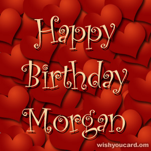 happy birthday Morgan hearts card