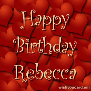 happy birthday Rebecca hearts card