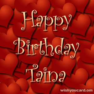 happy birthday Taina hearts card