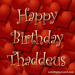 happy birthday Thaddeus hearts card