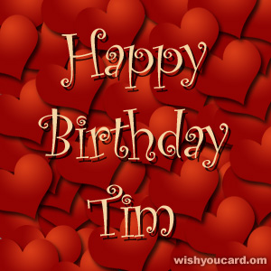 happy birthday Tim hearts card