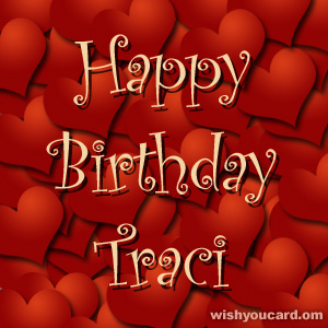 happy birthday Traci hearts card