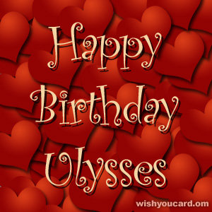 happy birthday Ulysses hearts card