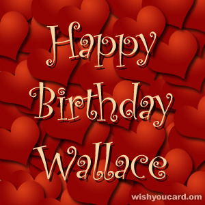 happy birthday Wallace hearts card