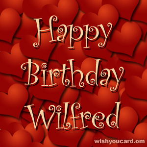 happy birthday Wilfred hearts card