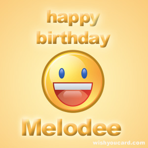 happy birthday Melodee smile card